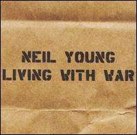 Neil Young - Living with War