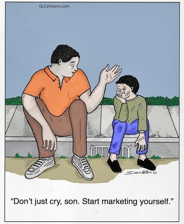 Don't Cry; Market Yourself! 45 marketing cartoon altered small