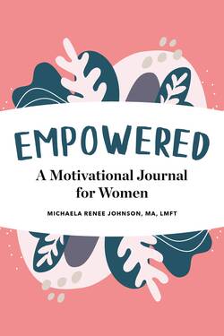 Front cover of Empowered: A Motivational Journal for Women