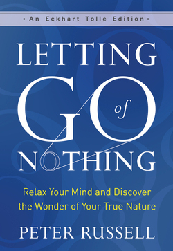Front cover of Letting Go of Nothing by Peter Russell