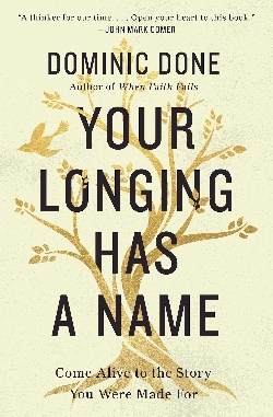 Front cover of Your Longing Has a Name by Dominic Done