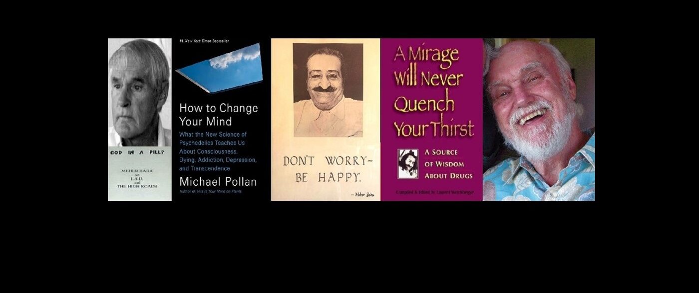 THE THERAPEUTIC COMEBACK OF PSYCHEDELICS: Reflections in the light of a personal history 13 Composite photo of book covers and images that relate to psychedelics, including photos of Ram Dass and Meher Baba