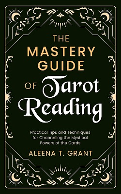 Front cover of The Mastery Guide of Tarot Reading