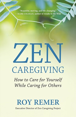 Front cover of Zen Caregiving by Roy Remer