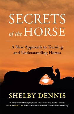 SECRETS OF THE HORSE: How a diagnosis of AuDHD led to a new degree of empathy towards horses 15 Front cover of Secrets of the Horse by Shelby Dennis